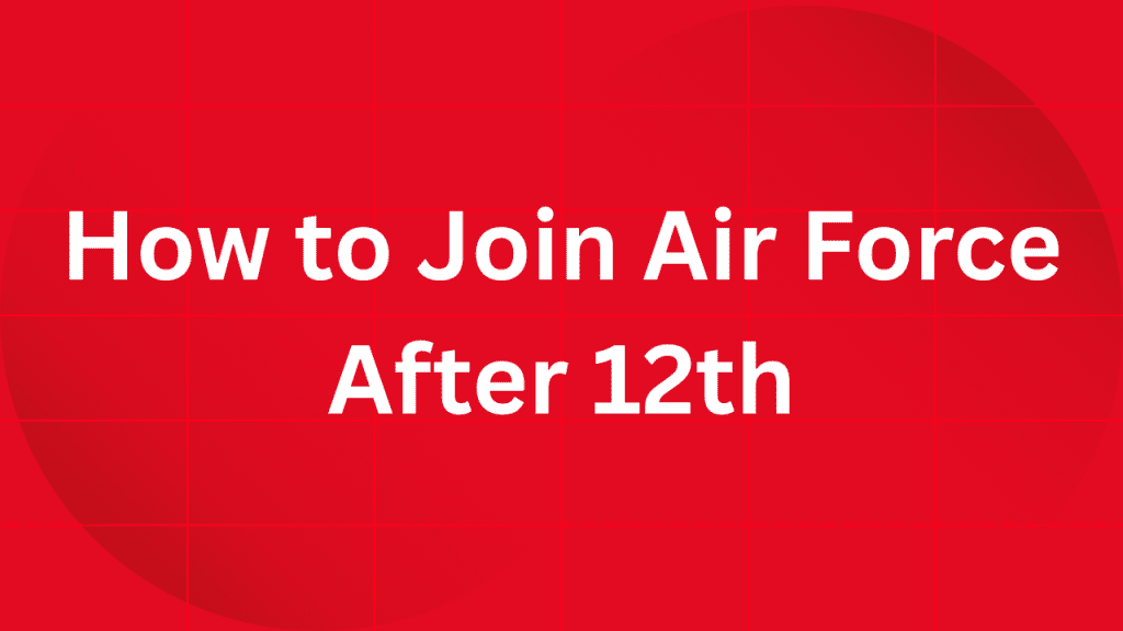 How to Join Air Force After 12th